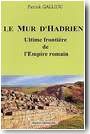 Le Mur d�Hadrien, ultime fronti�re de l'Empire romain
