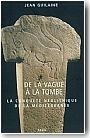 De la vague  la tombe. La conqute nolithique de la Mditerranne