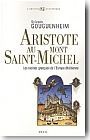 Aristote au mont Saint-Michel. Les racines grecques de l'Europe chrtienne