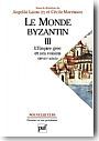 Le monde byzantin. Tome 3