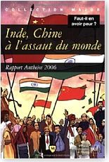 Inde, Chine  l'assaut du monde.<br/>Faut-il en avoir en peur ?