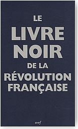 Le Livre noir de la Rvolution franaise