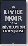 Le Livre noir de la Rvolution franaise