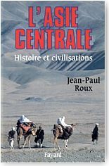 L'Asie centrale. Histoire et civilisations