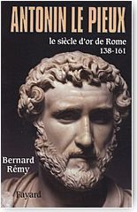 Antonin le Pieux. Le sicle d'or de Rome. 138-161