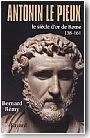 Antonin le Pieux. Le sicle d'or de Rome. 138-161
