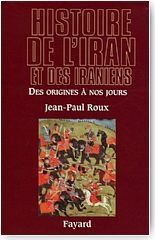 Histoire de l'Iran et des Iraniens. Des origines  nos jours