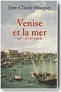 Venise et la mer. XIIe - XVIIIe sicle