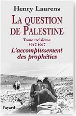 La question de Palestine : Tome 3, 1947-1967. L'accomplissement des prophties