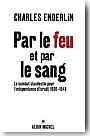 Par le feu et par le sang. Le combat clandestin pour l'indpendance d'Isral 1936-1948