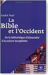 La Bible et l'occident. De la bibliothque d'Alexandrie  la culture europenne