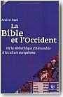 La Bible et l'occident. De la bibliothque d'Alexandrie  la culture europenne
