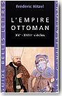 L'Empire ottoman. XVe-XVIIIe sicle