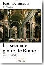 La seconde gloire de Rome : <br/>XVe-XVIIe sicle