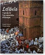 Lalibela. Capitale de l'art monolithe d'Ethiopie