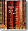 Palais et demeures dOrient. XVIe-XIXe sicle
