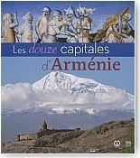 Les douze capitales d'Armnie<br/>