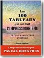 Les cent tableaux qui ont fait l'Impressionisme et qui en racontent l'histoire