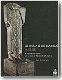 Le palais de Darius  Suse. Une rsidence royale sur la route de Perspolis  Babylone
