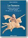 Les Sarmates. Amazones et lanciers cuirasss entre Oural et Danube VIIe sicle av. J. - C - VIe sicle apr. J. - C.