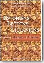 Estoniens, Lettons, Lituaniens. Histoire et destins