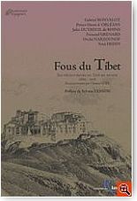 Fous de Tibet. <br/>Six dcouvreurs du toit du monde - 1889 -1895